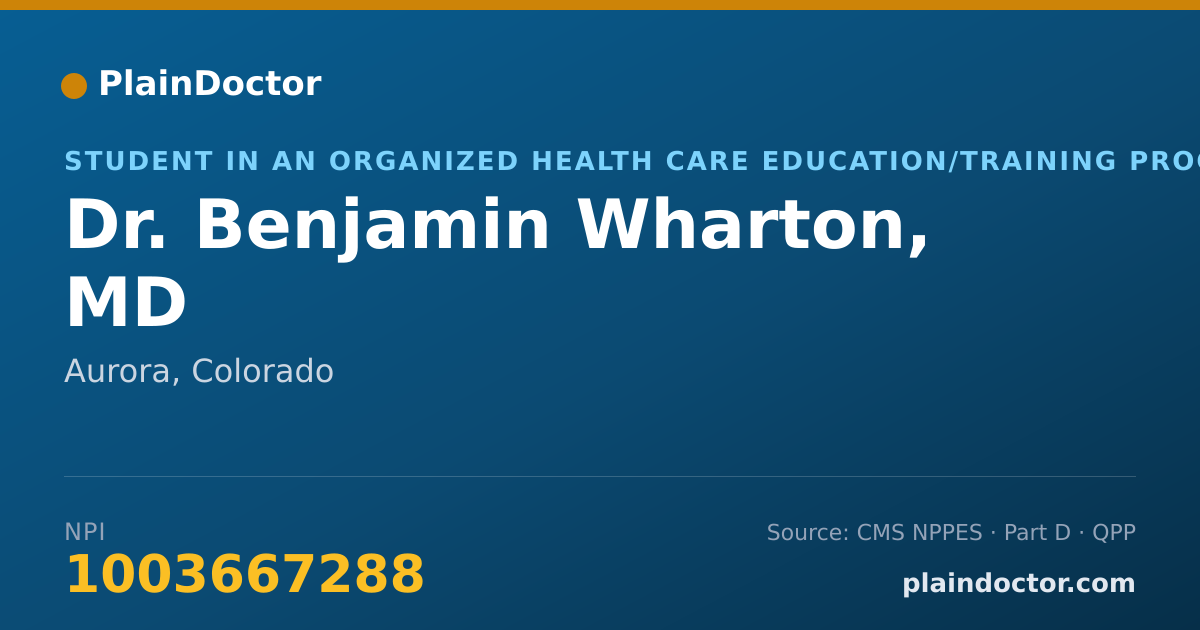 Shareable card for Benjamin Wharton, MD - Student in an Organized Health Care Education/Training Program, Aurora, CO