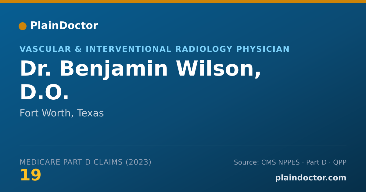 Shareable card for Benjamin Wilson, D.O. - Vascular & Interventional Radiology Physician, Fort Worth, TX