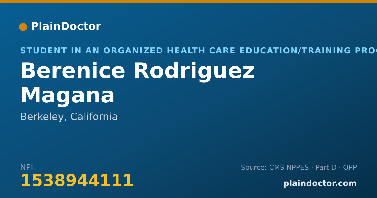 Shareable card for Berenice Rodriguez Magana - Student in an Organized Health Care Education/Training Program, Berkeley, CA