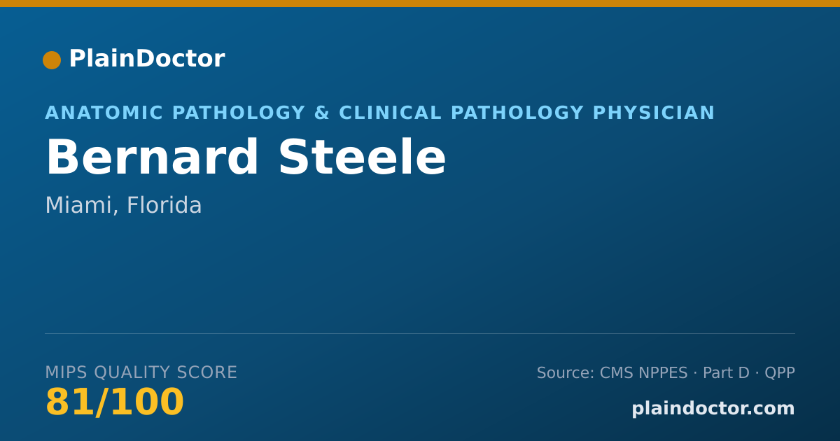 Shareable card for Bernard Steele - Anatomic Pathology & Clinical Pathology Physician, Miami, FL