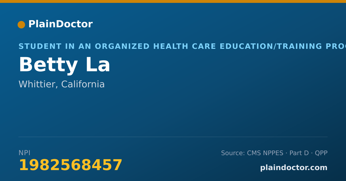 Shareable card for Betty La - Student in an Organized Health Care Education/Training Program, Whittier, CA