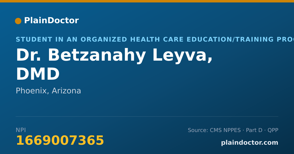 Shareable card for Betzanahy Leyva, DMD - Student in an Organized Health Care Education/Training Program, Phoenix, AZ