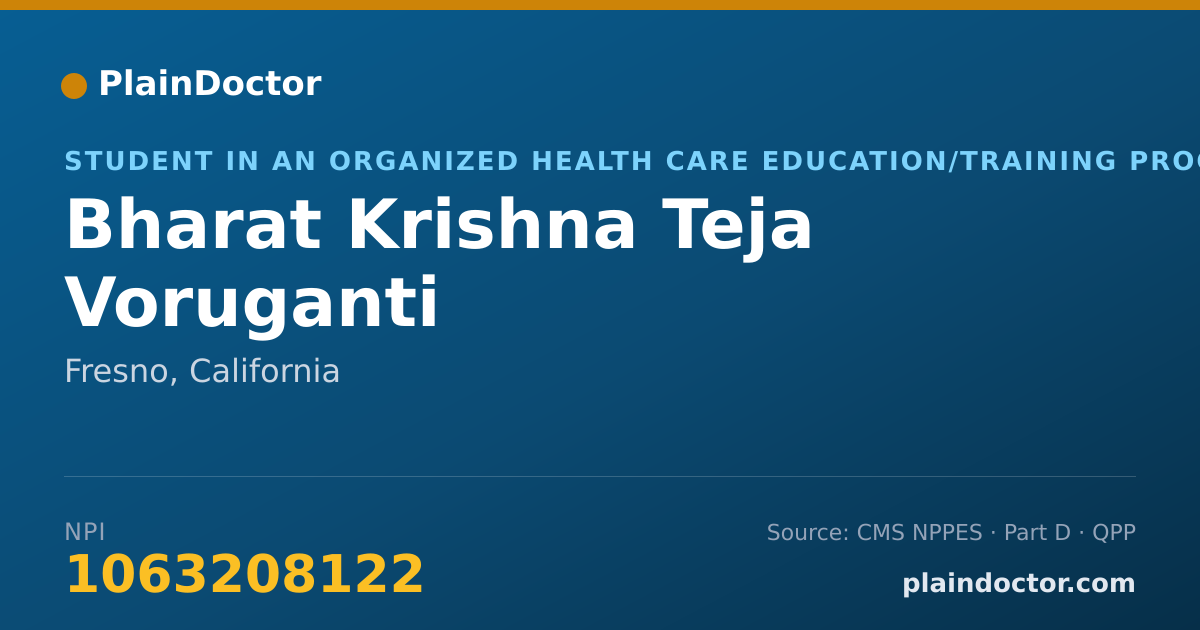 Shareable card for Bharat Krishna Teja Voruganti - Student in an Organized Health Care Education/Training Program, Fresno, CA