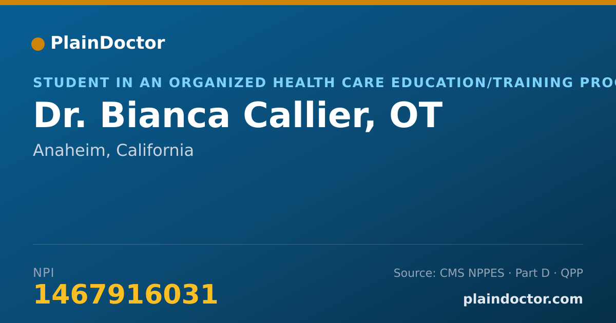 Shareable card for Bianca Callier, OT - Student in an Organized Health Care Education/Training Program, Anaheim, CA
