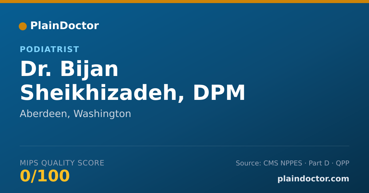 Shareable card for Bijan Sheikhizadeh, DPM - Podiatrist, Aberdeen, WA