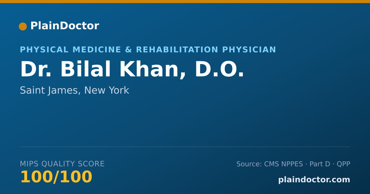 Shareable card for Bilal Khan, D.O. - Physical Medicine & Rehabilitation Physician, Saint James, NY