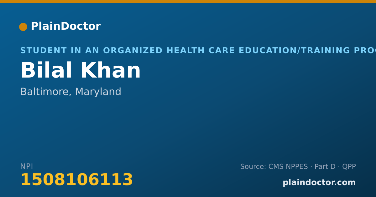 Shareable card for Bilal Khan - Student in an Organized Health Care Education/Training Program, Baltimore, MD
