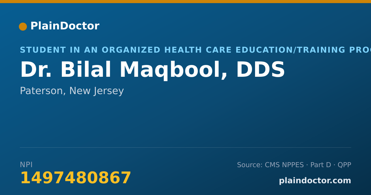 Shareable card for Bilal Maqbool, DDS - Student in an Organized Health Care Education/Training Program, Paterson, NJ