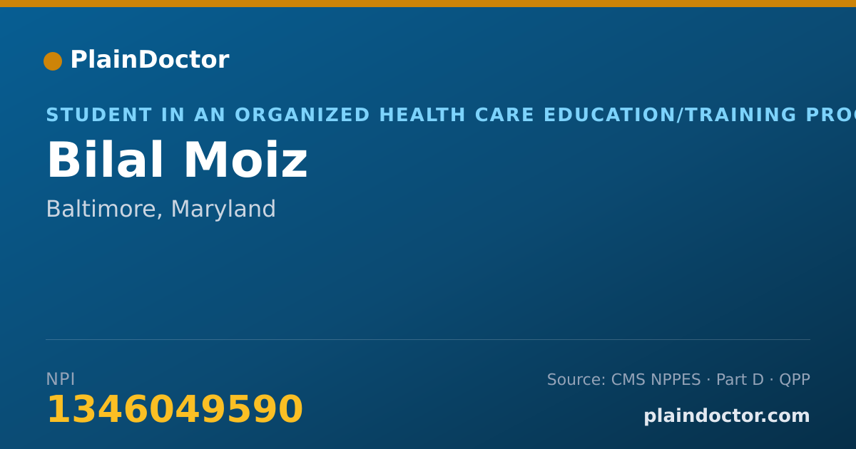 Shareable card for Bilal Moiz - Student in an Organized Health Care Education/Training Program, Baltimore, MD