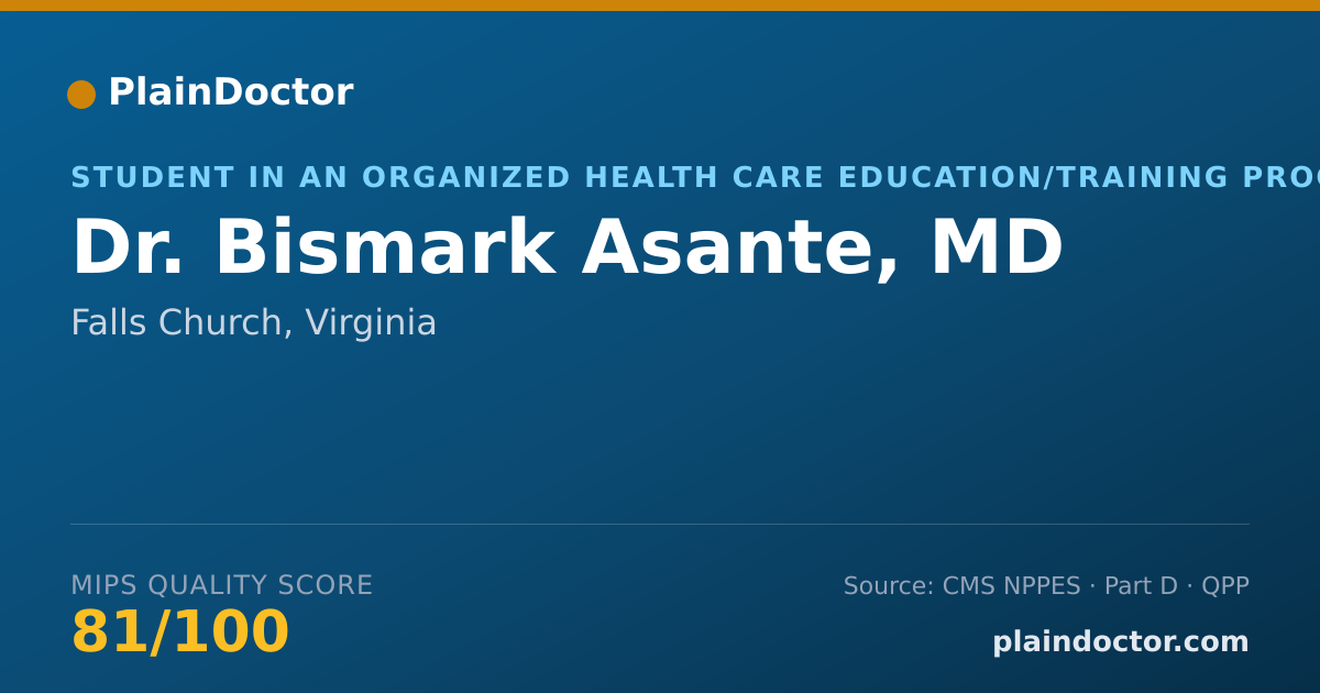 Shareable card for Bismark Asante, MD - Student in an Organized Health Care Education/Training Program, Falls Church, VA
