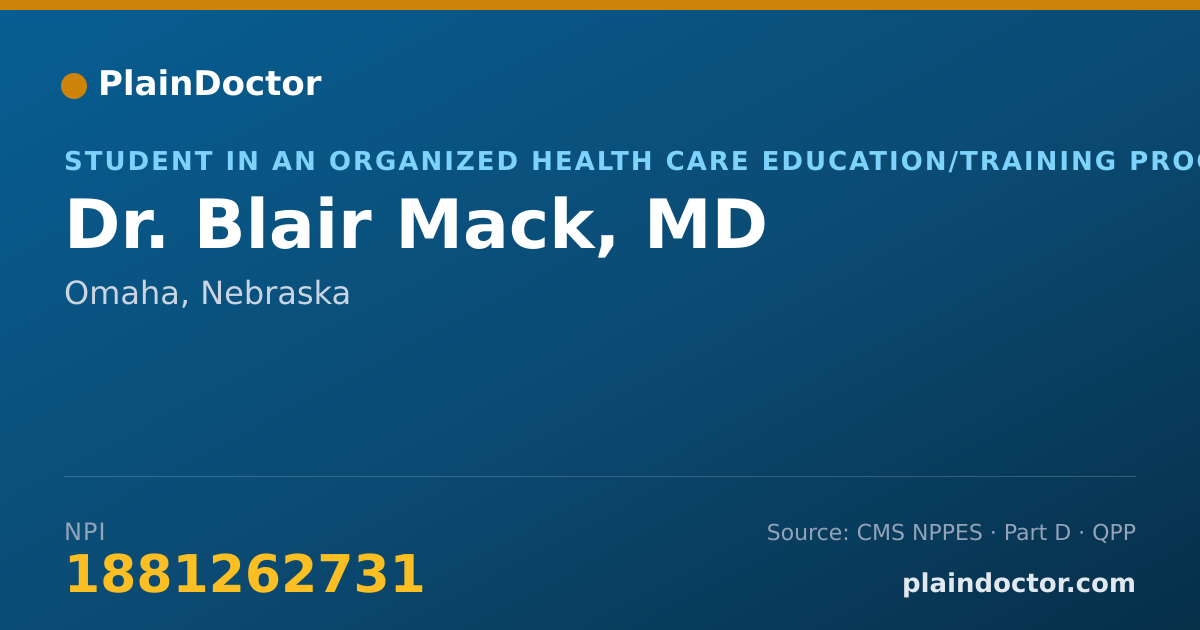 Shareable card for Blair Mack, MD - Student in an Organized Health Care Education/Training Program, Omaha, NE