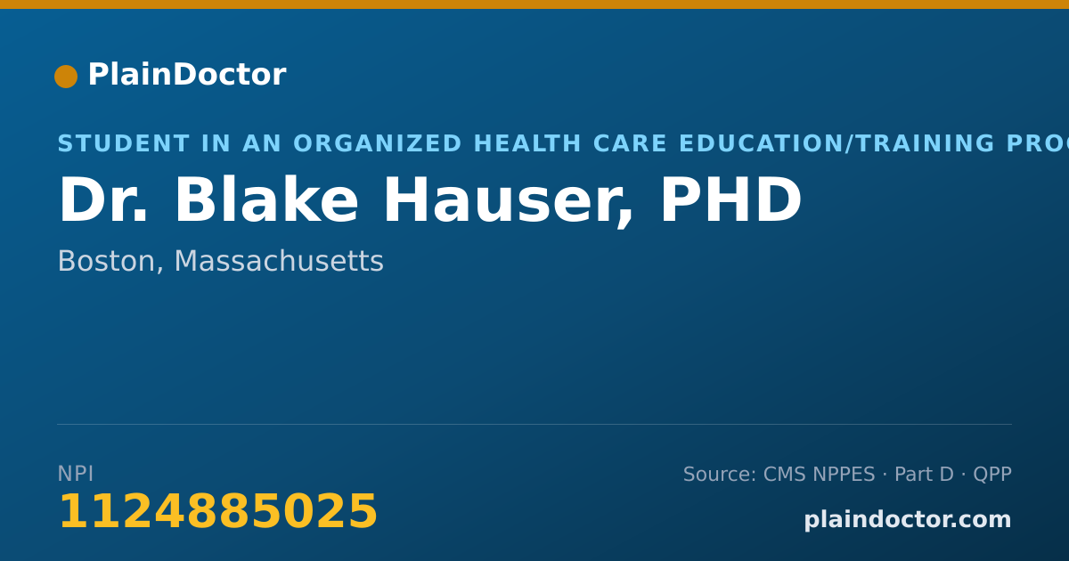 Shareable card for Blake Hauser, PHD - Student in an Organized Health Care Education/Training Program, Boston, MA
