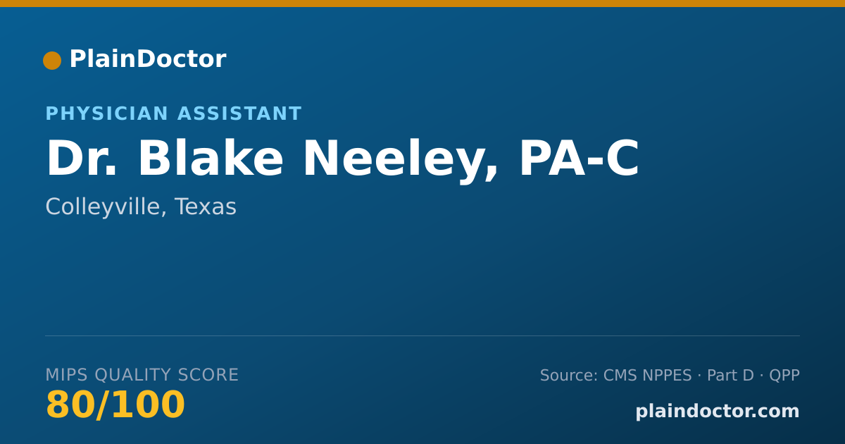 Shareable card for Blake Neeley, PA-C - Physician Assistant, Colleyville, TX