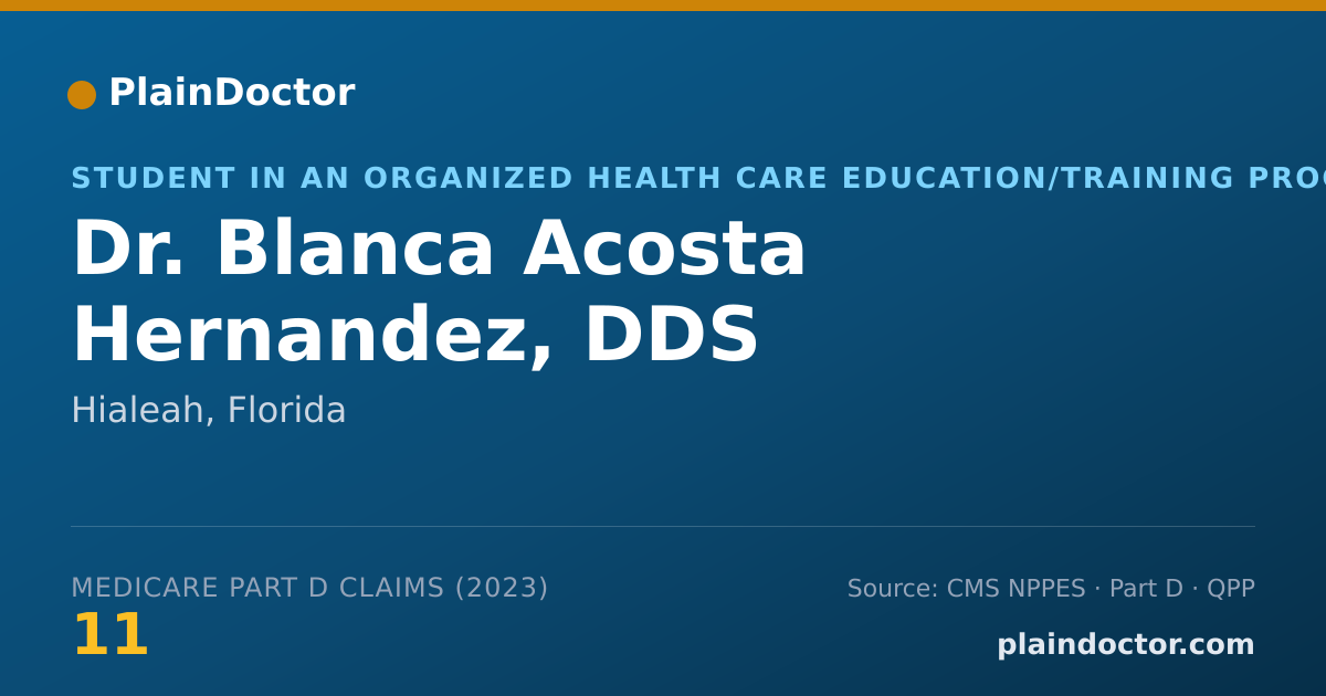 Shareable card for Blanca Acosta Hernandez, DDS - Student in an Organized Health Care Education/Training Program, Hialeah, FL