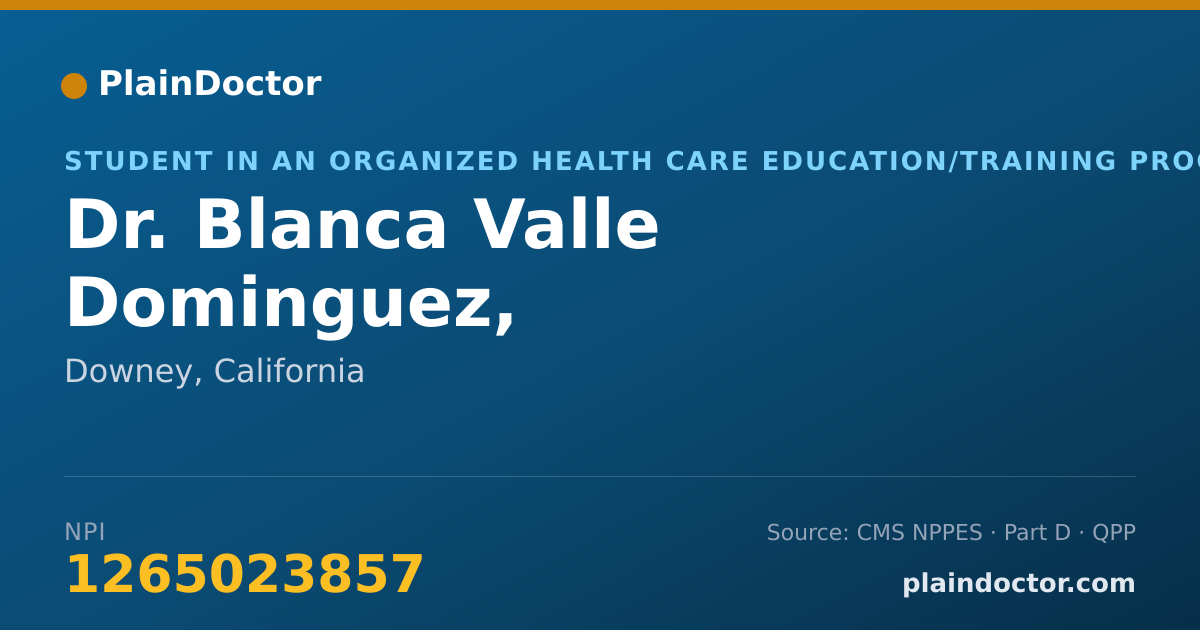 Shareable card for Blanca Valle Dominguez, TRAINEE-CLINICAL - Student in an Organized Health Care Education/Training Program, Downey, CA