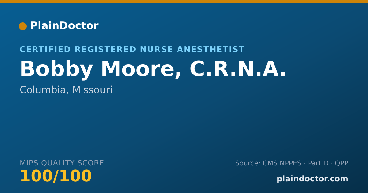 Shareable card for Bobby Moore, C.R.N.A. - Certified Registered Nurse Anesthetist, Columbia, MO