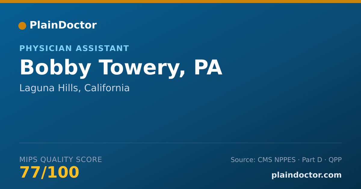 Shareable card for Bobby Towery, PA - Physician Assistant, Laguna Hills, CA