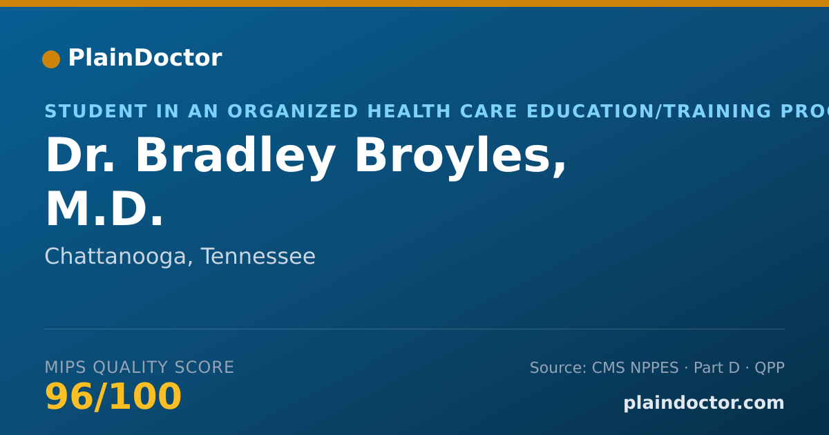 Shareable card for Bradley Broyles, M.D. - Student in an Organized Health Care Education/Training Program, Chattanooga, TN