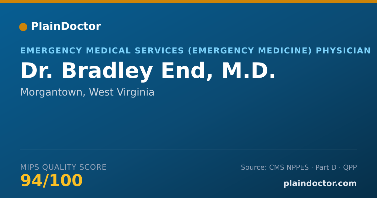 Shareable card for Bradley End, M.D. - Emergency Medical Services (Emergency Medicine) Physician, Morgantown, WV