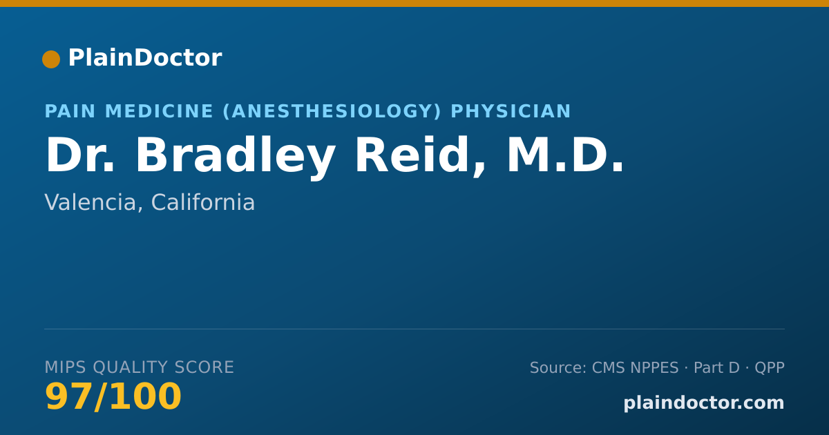 Shareable card for Bradley Reid, M.D. - Pain Medicine (Anesthesiology) Physician, Valencia, CA