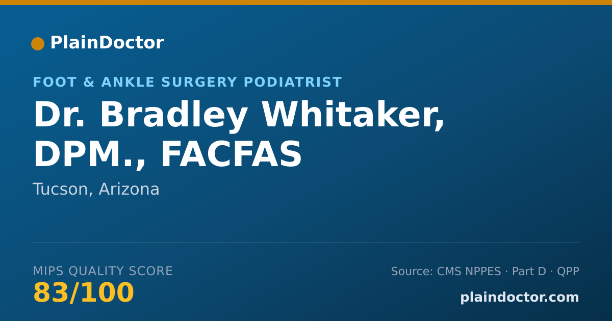 Shareable card for Bradley Whitaker, DPM., FACFAS - Foot & Ankle Surgery Podiatrist, Tucson, AZ