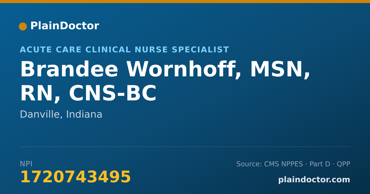 Shareable card for Brandee Wornhoff, MSN, RN, CNS-BC - Acute Care Clinical Nurse Specialist, Danville, IN