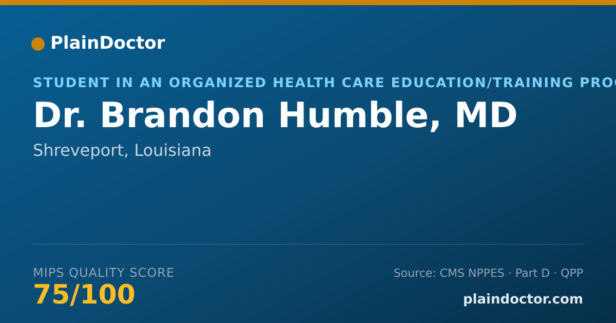 Shareable card for Brandon Humble, MD - Student in an Organized Health Care Education/Training Program, Shreveport, LA