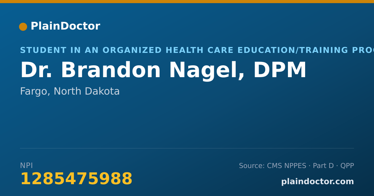 Shareable card for Brandon Nagel, DPM - Student in an Organized Health Care Education/Training Program, Fargo, ND