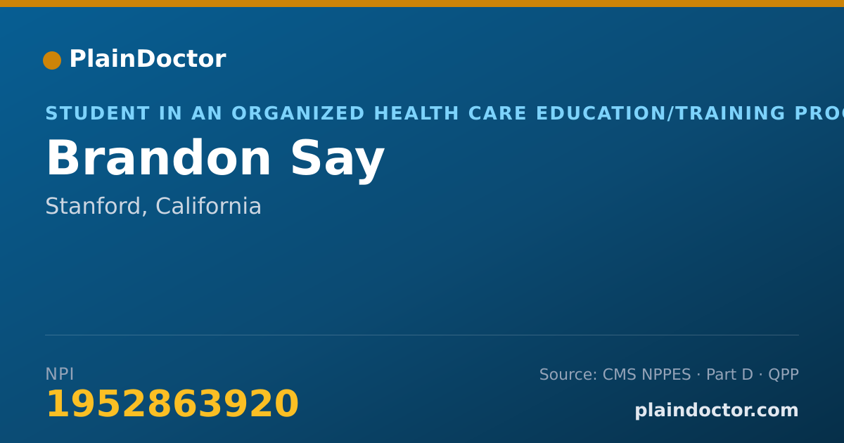 Shareable card for Brandon Say - Student in an Organized Health Care Education/Training Program, Stanford, CA