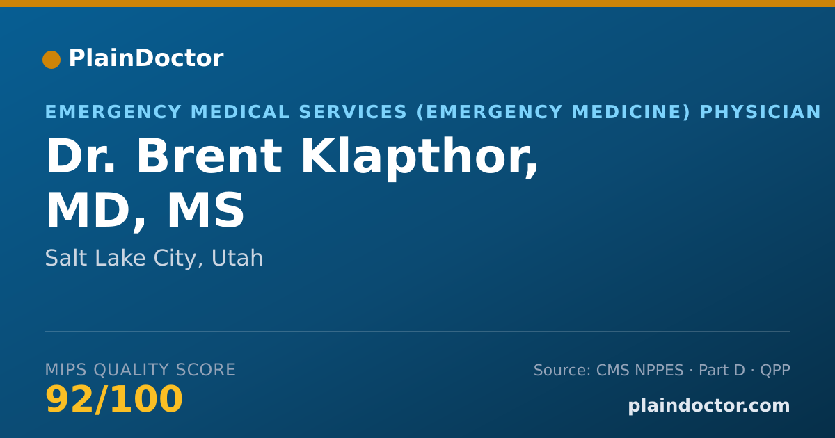 Shareable card for Brent Klapthor, MD, MS - Emergency Medical Services (Emergency Medicine) Physician, Salt Lake City, UT