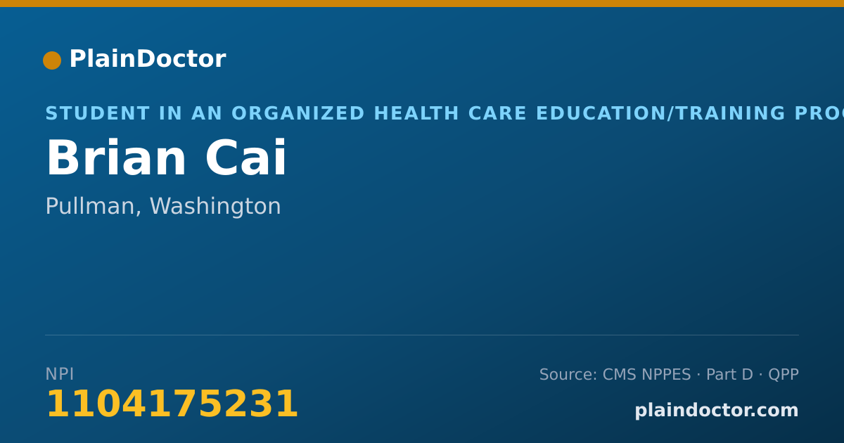 Shareable card for Brian Cai - Student in an Organized Health Care Education/Training Program, Pullman, WA