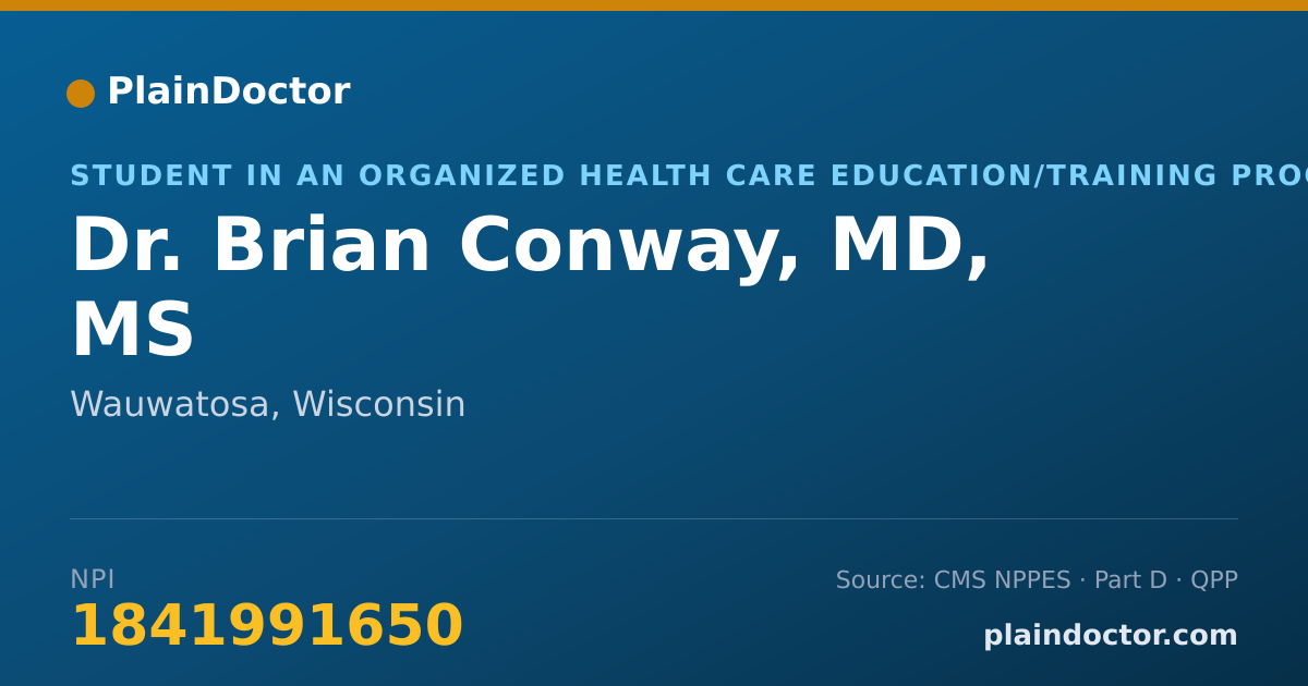 Shareable card for Brian Conway, MD, MS - Student in an Organized Health Care Education/Training Program, Wauwatosa, WI