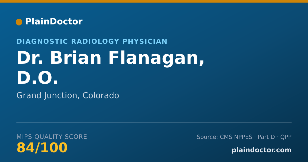 Shareable card for Brian Flanagan, D.O. - Diagnostic Radiology Physician, Grand Junction, CO