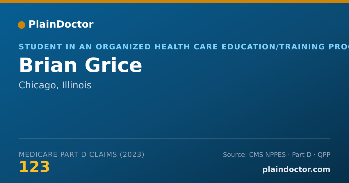 Shareable card for Brian Grice - Student in an Organized Health Care Education/Training Program, Chicago, IL
