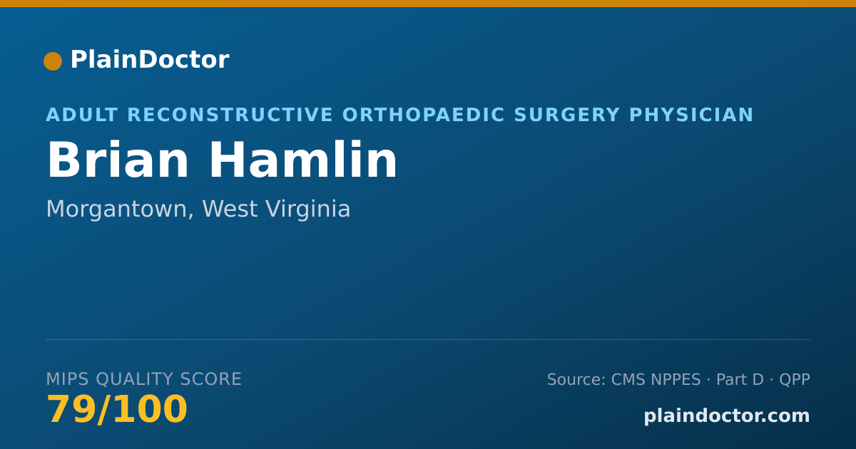 Shareable card for Brian Hamlin - Adult Reconstructive Orthopaedic Surgery Physician, Morgantown, WV