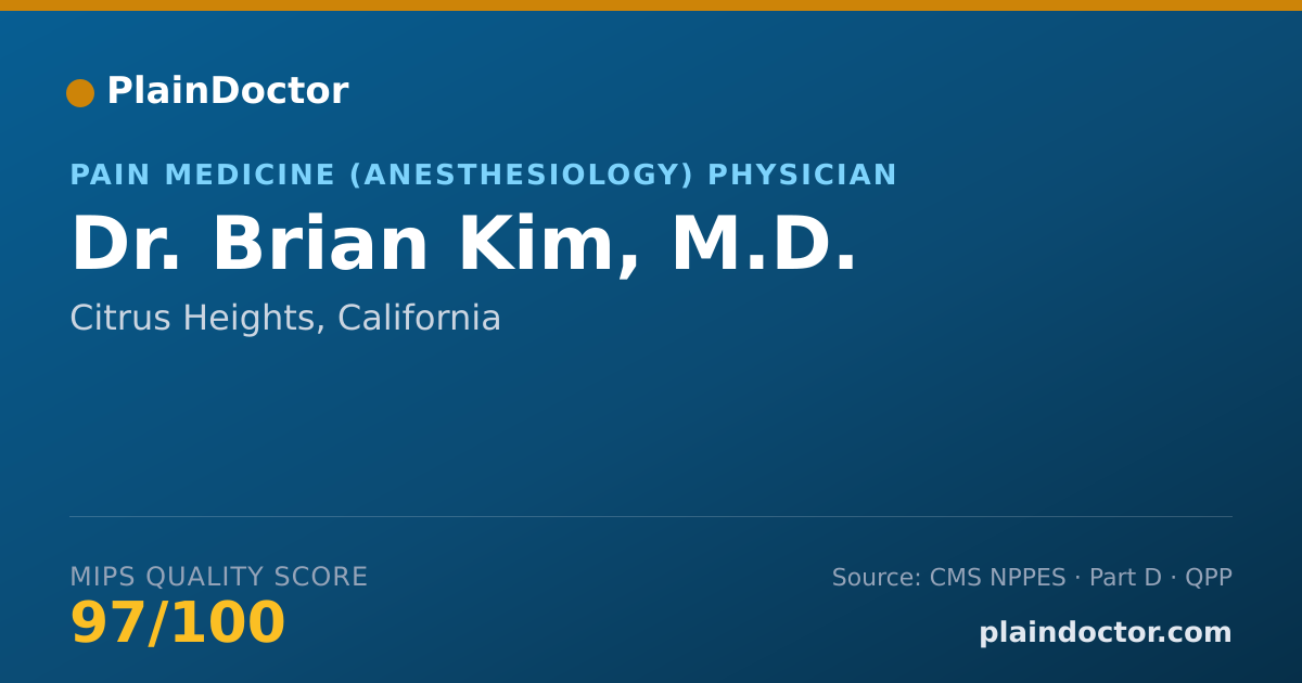 Shareable card for Brian Kim, M.D. - Pain Medicine (Anesthesiology) Physician, Citrus Heights, CA