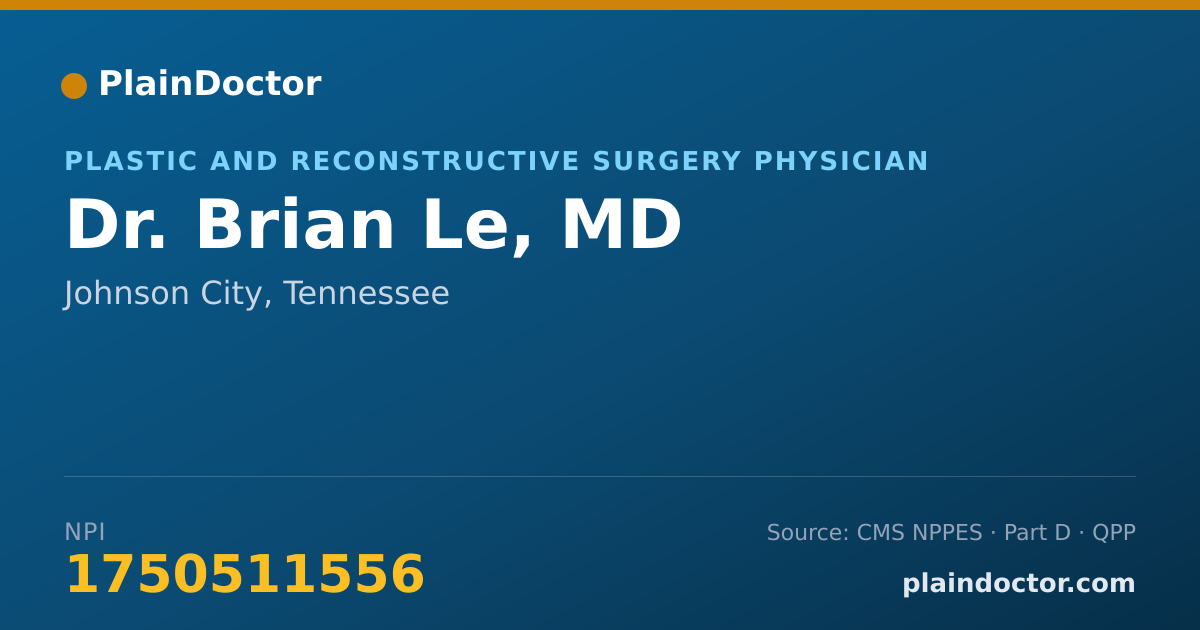 Shareable card for Brian Le, MD - Plastic and Reconstructive Surgery Physician, Johnson City, TN