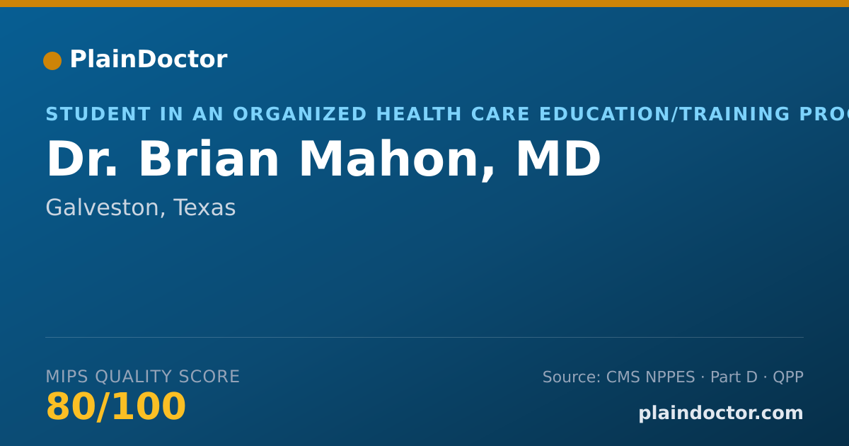 Shareable card for Brian Mahon, MD - Student in an Organized Health Care Education/Training Program, Galveston, TX