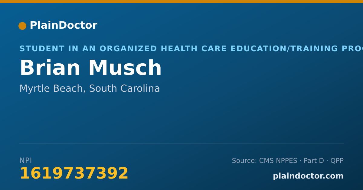 Shareable card for Brian Musch - Student in an Organized Health Care Education/Training Program, Myrtle Beach, SC