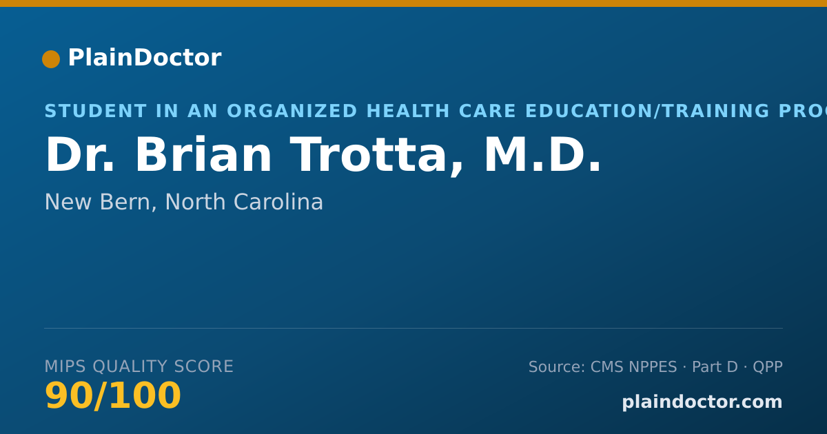 Shareable card for Brian Trotta, M.D. - Student in an Organized Health Care Education/Training Program, New Bern, NC