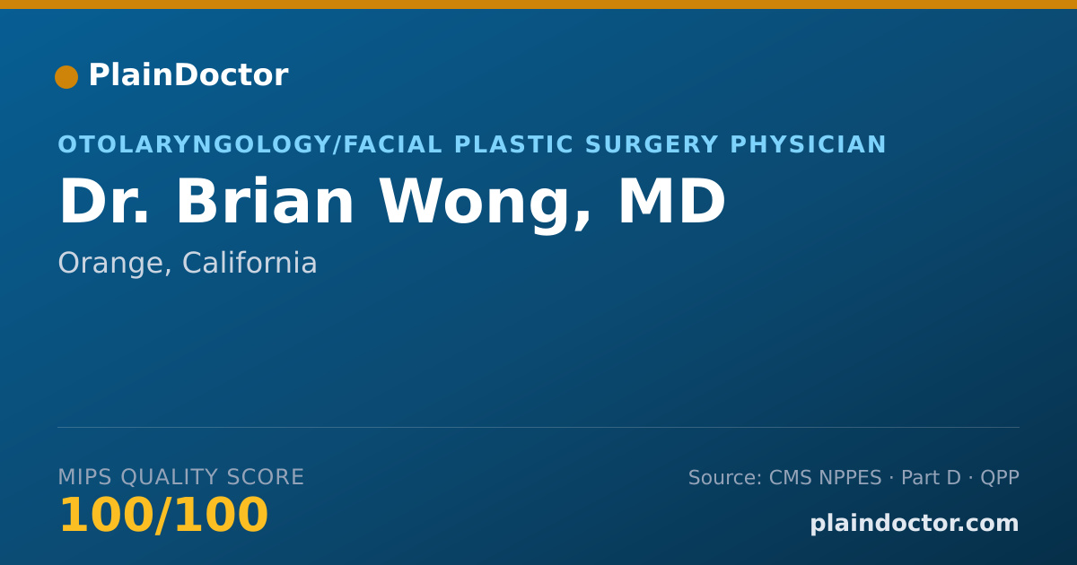 Shareable card for Brian Wong, MD - Otolaryngology/Facial Plastic Surgery Physician, Orange, CA