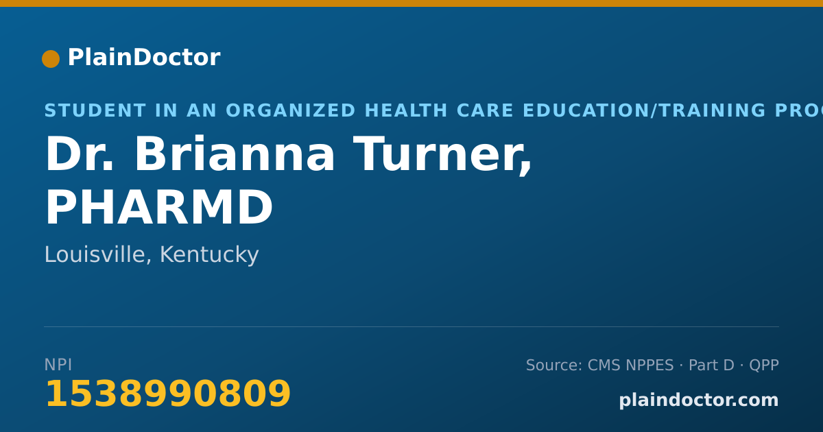 Shareable card for Brianna Turner, PHARMD - Student in an Organized Health Care Education/Training Program, Louisville, KY
