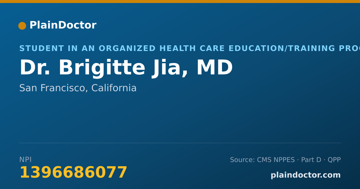 Shareable card for Brigitte Jia, MD - Student in an Organized Health Care Education/Training Program, San Francisco, CA
