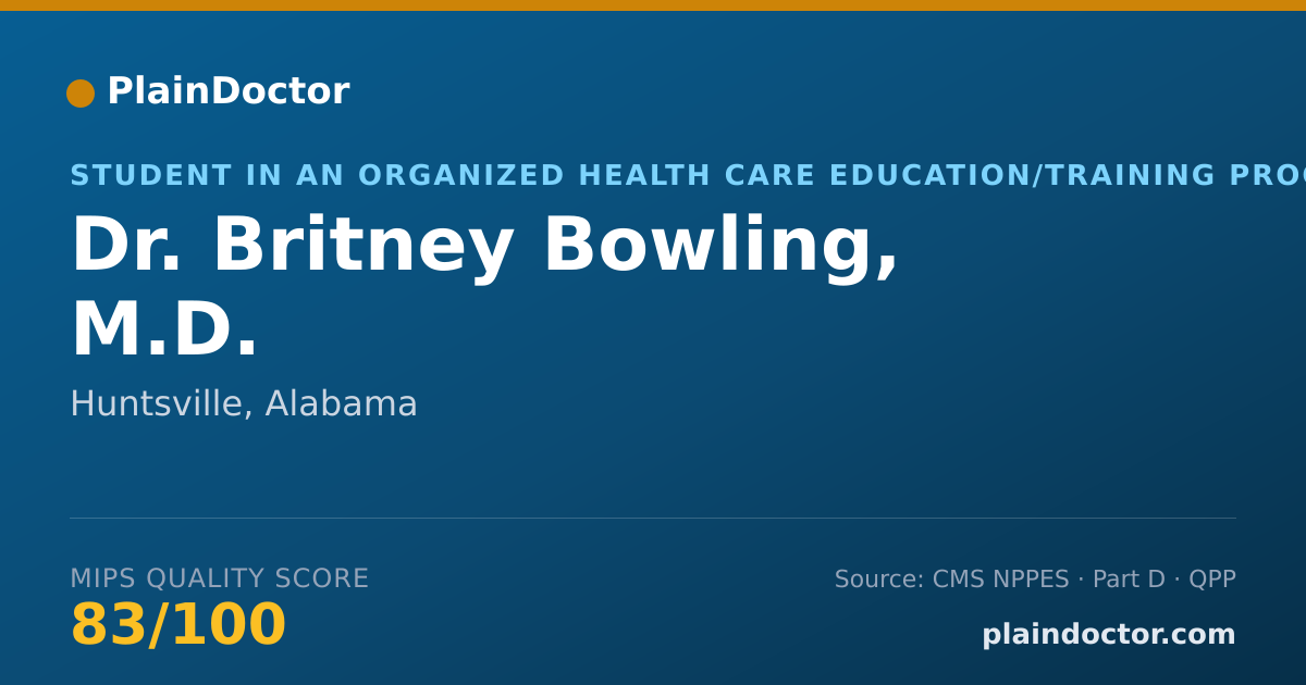 Shareable card for Britney Bowling, M.D. - Student in an Organized Health Care Education/Training Program, Huntsville, AL