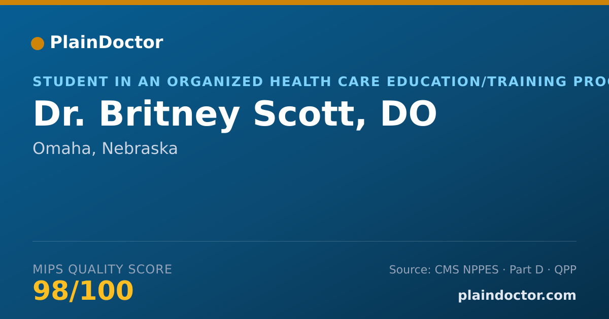 Shareable card for Britney Scott, DO - Student in an Organized Health Care Education/Training Program, Omaha, NE
