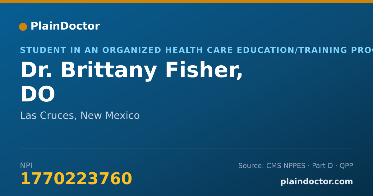 Shareable card for Brittany Fisher, DO - Student in an Organized Health Care Education/Training Program, Las Cruces, NM