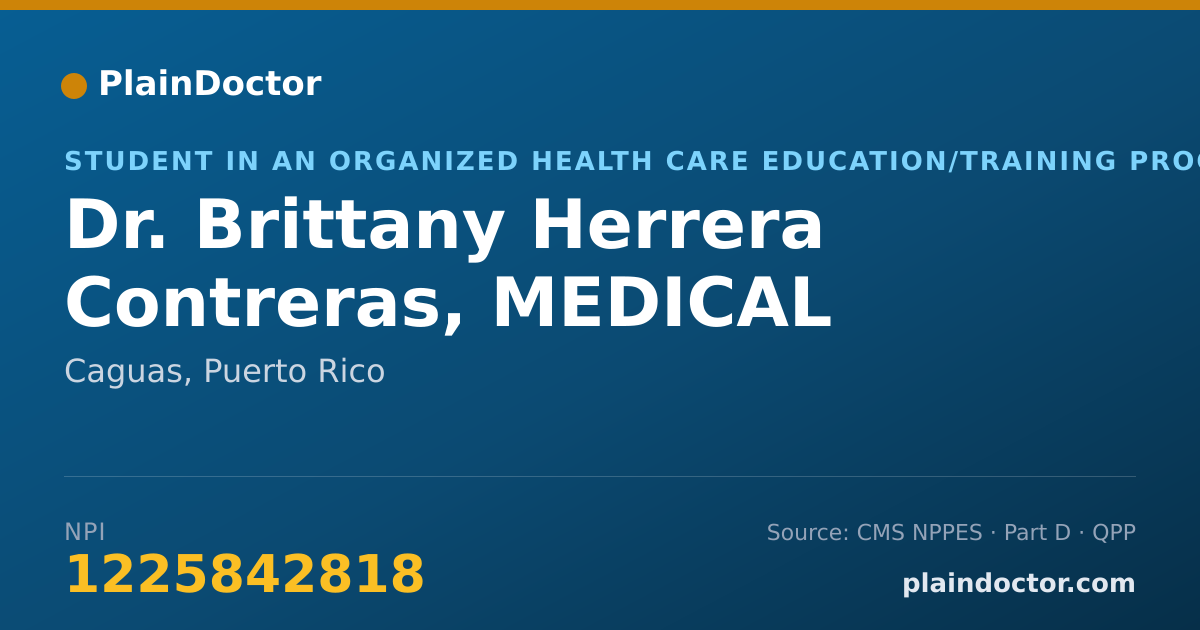 Shareable card for Brittany Herrera Contreras, MEDICAL STUDENT - Student in an Organized Health Care Education/Training Program, Caguas, PR