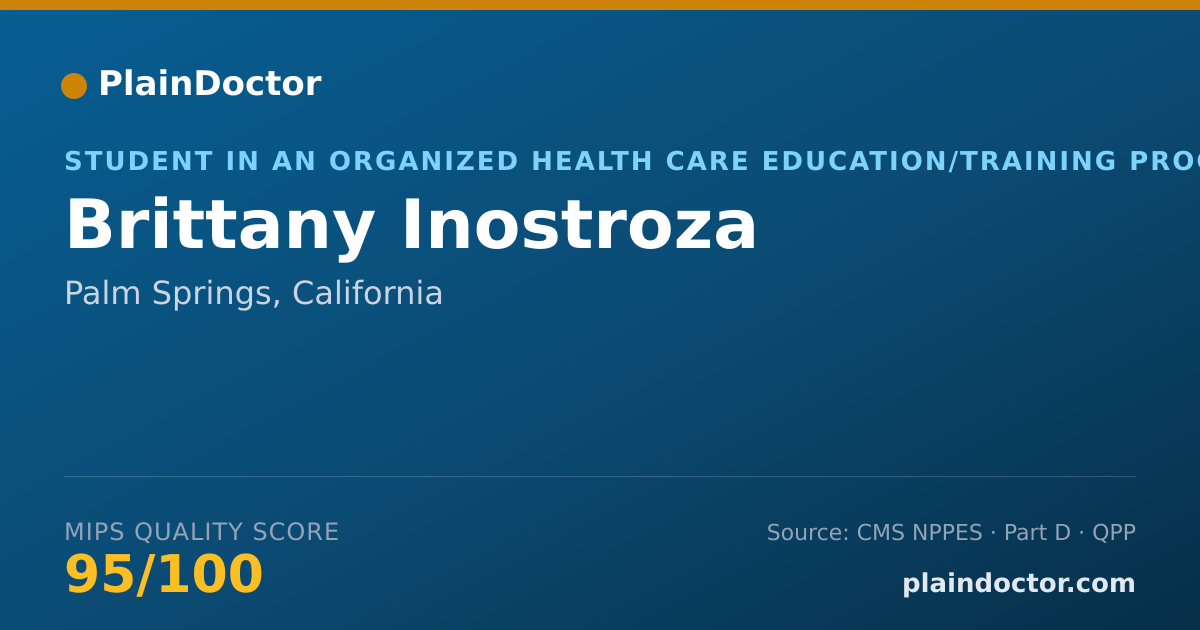Shareable card for Brittany Inostroza - Student in an Organized Health Care Education/Training Program, Palm Springs, CA