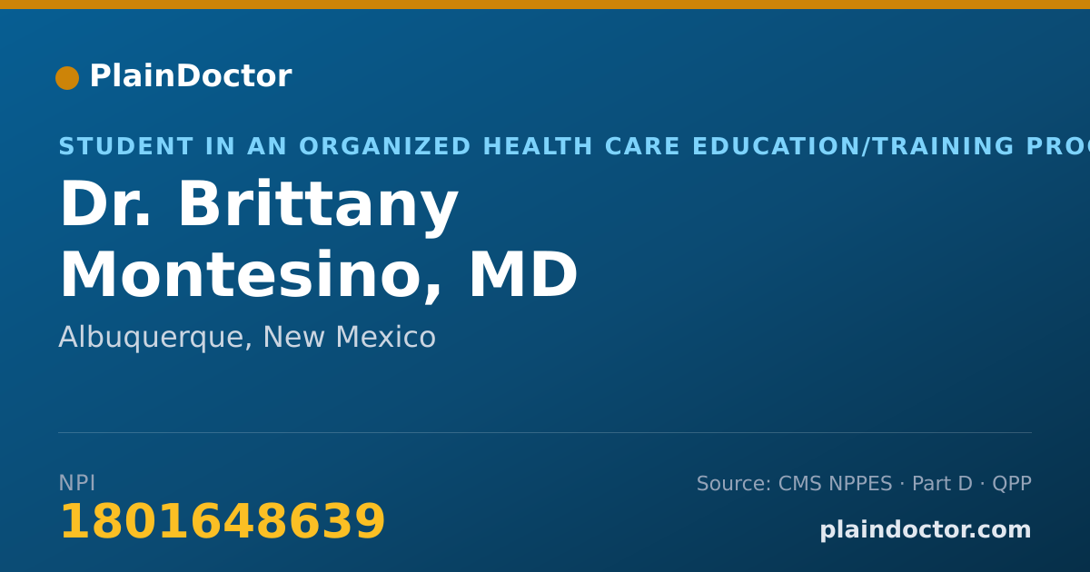 Shareable card for Brittany Montesino, MD - Student in an Organized Health Care Education/Training Program, Albuquerque, NM