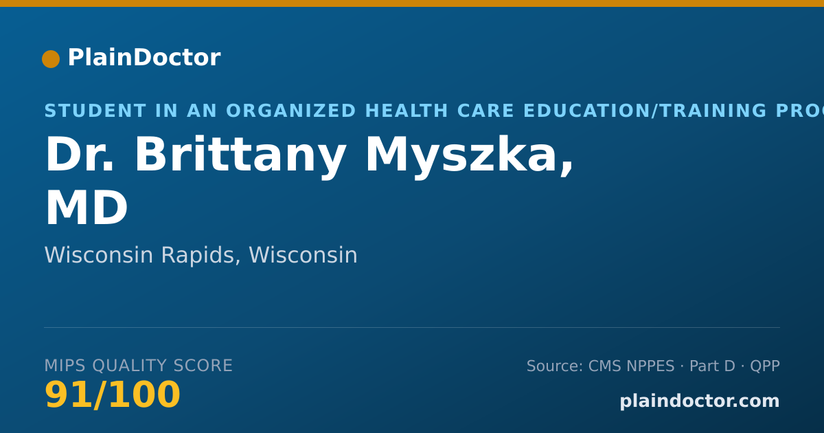 Shareable card for Brittany Myszka, MD - Student in an Organized Health Care Education/Training Program, Wisconsin Rapids, WI